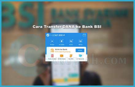 Cara Transfer DANA ke BSI: Panduan Lengkap dan Biaya Terbaru 2025